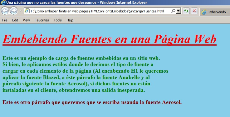 Al no estar las fuentes instaladas en el cliente, la página no se muestra con las fuentes deseadas.